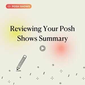 Reviewing Your Posh Shows Summary